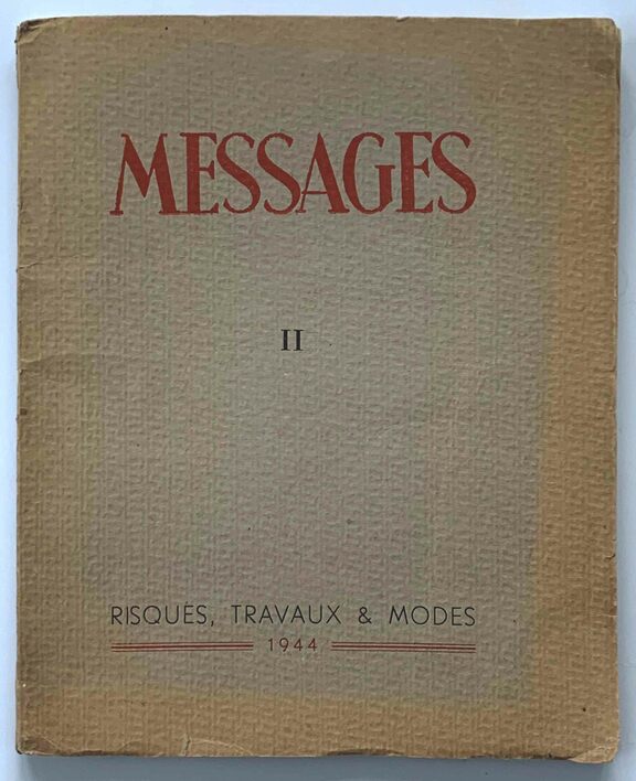 MESSAGES II. " Risques, travaux & modes ",1944 ...